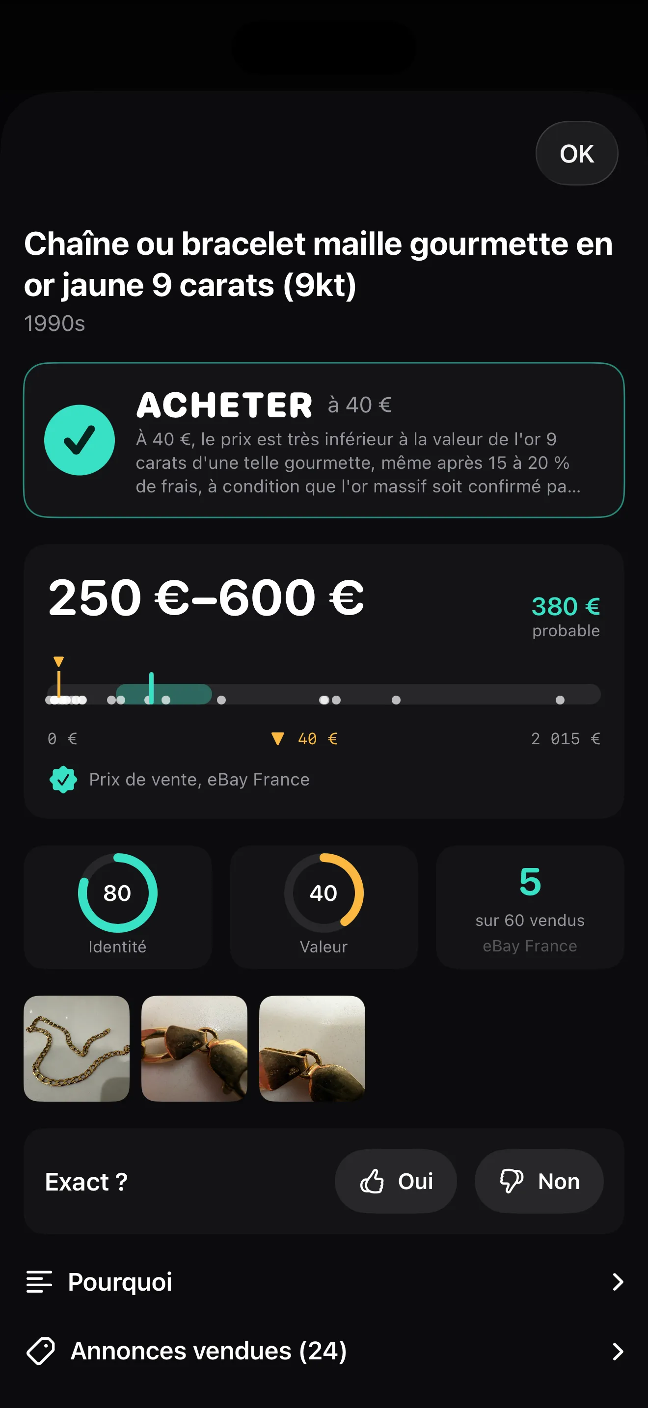 Le résultat de Magpie pour une chaîne en or : acheter à 40 €, fourchette de vente de 250 € à 600 €, le plus probable 380 €